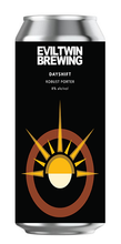 Load image into Gallery viewer, EVIL TWIN AUSTRALIA - Dayshift - Robust Porter 8% - Can - 440ml